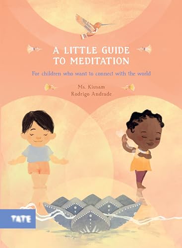 A Little Guide to Meditation: For Children Who Want to Connect with the World von Tate Publishing