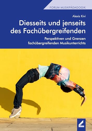 Diesseits und jenseits des Fachübergreifenden: Perspektiven und Grenzen fachübergreifenden Musikunterrichts (Berliner Schriften)