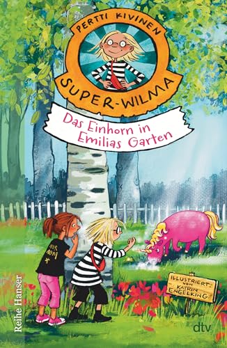 Super-Wilma - Das Einhorn in Emilias Garten (Wilma und die unheimlichen Wesen, Band 1) von dtv Verlagsgesellschaft mbH & Co. KG