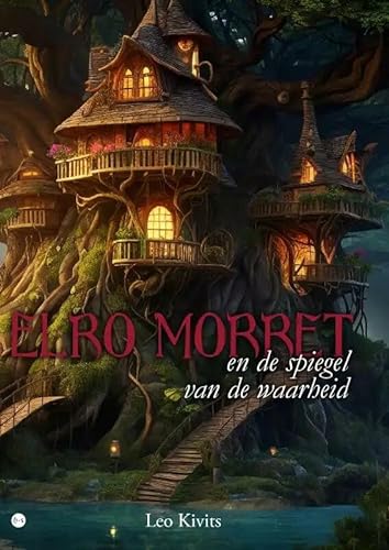 Elro Morret en de spiegel van de waarheid: Een magnifieke magische reis von Uitgeverij Boekscout