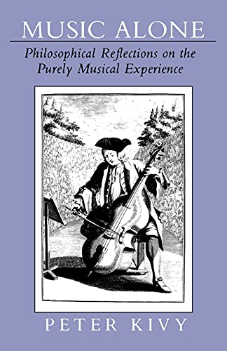 Music Alone: Philosophical Reflections on the Purely Musical Experience von Cornell University Press