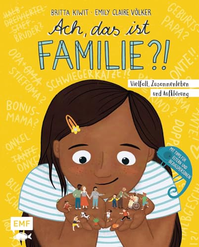 Ach, das ist Familie?!: Vielfalt, Zusammenleben und Aufklärung - Mit Tipps für Eltern und Bezugspersonen