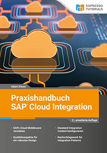 Praxishandbuch SAP Cloud Integration - 2., überarbeitete Auflage von Espresso Tutorials