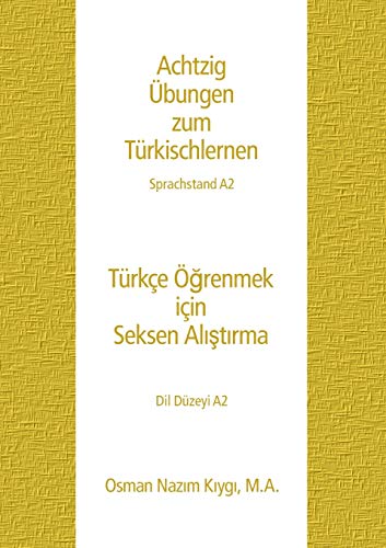 Achtzig Übungen zum Türkischlernen: Sprachstand A2