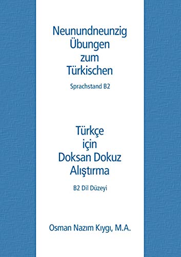 Neunundneunzig Übungen zum Türkischen: Sprachstand B2