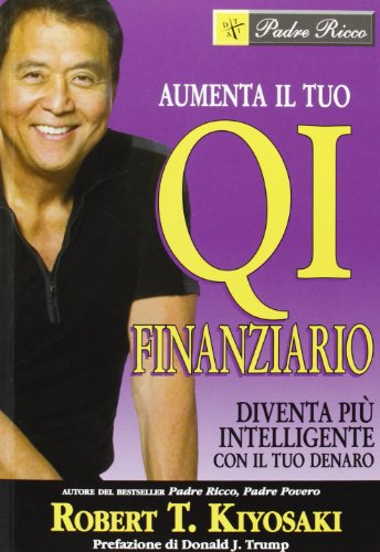 Aumenta il tuo QI finanziario. Diventa più intelligente con il tuo denaro Aumenta il tuo QI finanziario. Diventa più intelligente con il tuo denaro