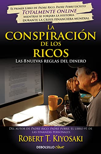 La conspiración de los ricos: Las 8 nuevas reglas del dinero (Clave) von DEBOLSILLO
