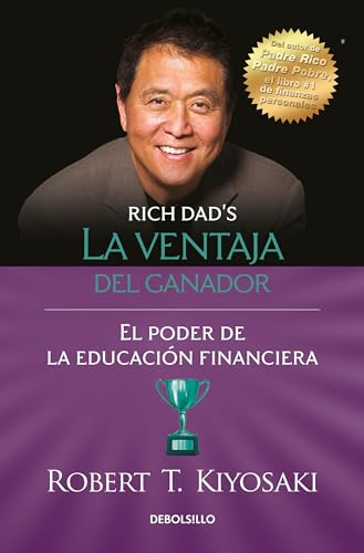 La ventaja del ganador: El poder de la educación financiera / Unfair Advantage. The power of Financial Education: El poder de la educación financier / The Power of Financial Education La ventaja del ganador: El poder de la educación financiera / Unfair Advantage. The power of Financial Education: El poder de la educación financier / The Power of Financial Education
