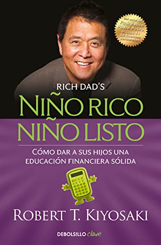 Niño rico, niño listo: Cómo dar a sus hijos una educación financiera sólida (Clave)