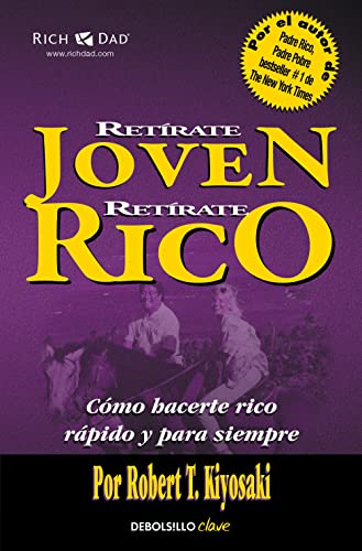 Retírate joven y rico: Cómo hacerte rico rápido y para siempre (Clave) von DEBOLSILLO