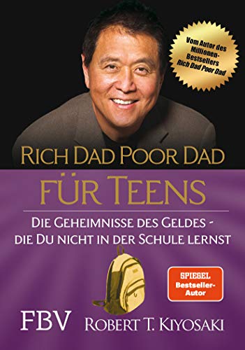 Rich Dad Poor Dad für Teens: Die Geheimnisse des Geldes – die du nicht in der Schule lernst von FinanzBuch Verlag