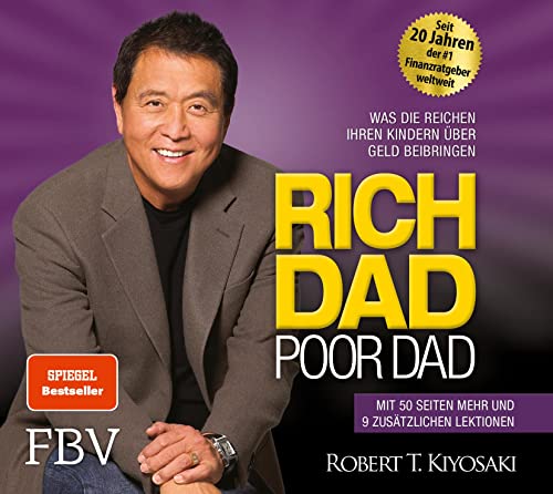 Rich Dad Poor Dad: Was die Reichen ihren Kindern über Geld beibringen Rich Dad Poor Dad: Was die Reichen ihren Kindern über Geld beibringen von Finanzbuch Verlag