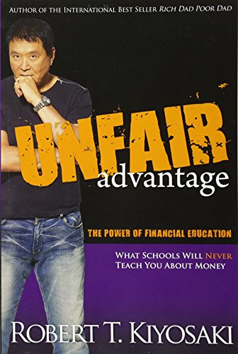 Unfair Advantage: The Power of Financial Education Unfair Advantage: The Power of Financial Education
