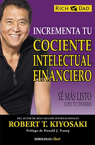 Incrementa tu cociente intelectual financiero: Sé más listo con tu dinero (Clave)