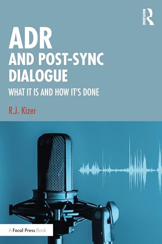 ADR and Post-Sync Dialogue: What It Is and How It's Done von Focal Press