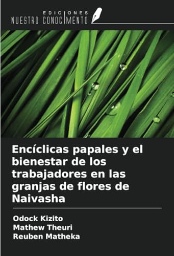 Encíclicas papales y el bienestar de los trabajadores en las granjas de flores de Naivasha von Ediciones Nuestro Conocimiento