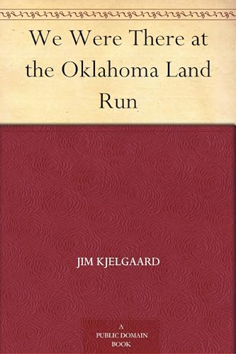 We Were There at the Oklahoma Land Run von Anson Street Press