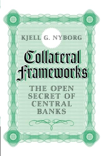 Collateral Frameworks: The Open Secret of Central Banks von Cambridge University Press