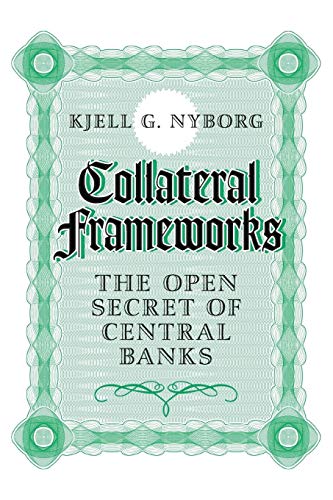 Collateral Frameworks: The Open Secret of Central Banks