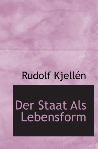 Der Staat Als Lebensform Der Staat Als Lebensform von BiblioBazaar