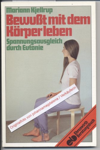 Eutonie. Bewußt mit dem Körper leben.