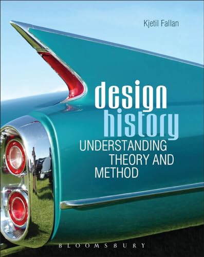 Design History: Understanding Theory and Method