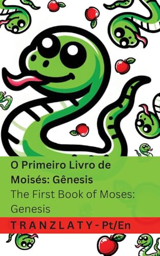 A Bíblia / The Bible - O Primeiro Livro de Moisés; Gênesis / The First Book of Moses; Genesis: Genesis: Tranzlaty Português English von Tranzlaty