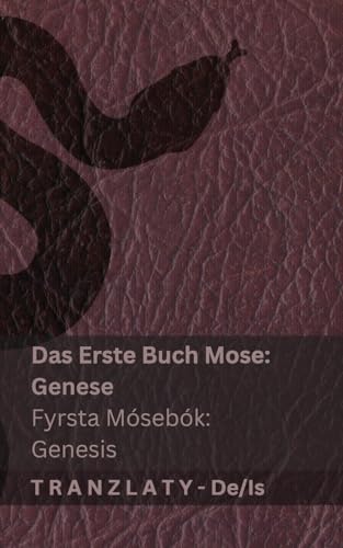 Die Bibel / Biblían - Das Erste Buch Mose (Genese) / Fyrsta Mósebók (Genesis): Tranzlaty Deutsch Íslenska von Tranzlaty