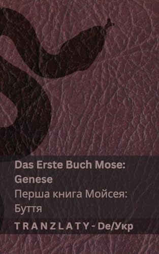 Die Bibel / Біблія - Das Erste Buch Mose (Genese) / Перша ... 72;їнська von Tranzlaty