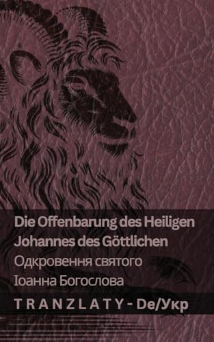 Die Offenbarung des Heiligen Johannes des Göttlichen / Одкровення ... 72;їнська Die Offenbarung des Heiligen Johannes des Göttlichen / Одкровення ... 72;їнська von Tranzlaty