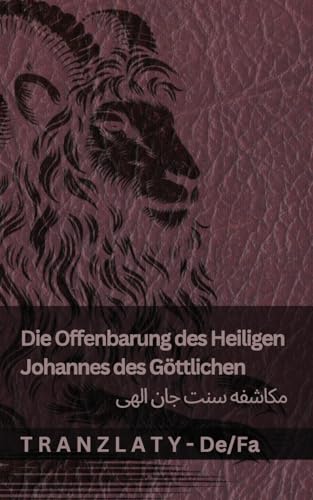 Die Offenbarung des Heiligen Johannes des Göttlichen / مکاشفه سنت جان ... Deutsch فارس ی von Tranzlaty