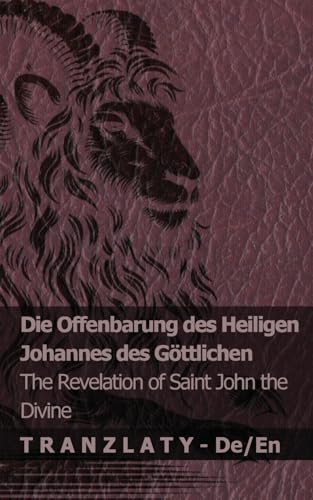 Die Offenbarung des Heiligen Johannes des Göttlichen / The Revelation of Saint John the Divine: Tranzlaty Deutsch English von Tranzlaty