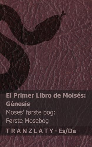 La Biblia / Bibelen - El primer libro de Moisés (Génesis) / Moses' første bog (Første Mosebog): Tranzlaty Español Dansk von Tranzlaty