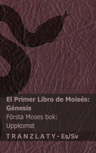 La Biblia / Bibeln - El primer libro de Moisés (Génesis) / Första Moses bok (Uppkomst): Tranzlaty Español Svenska von Tranzlaty