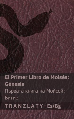 La Biblia / Библията - El primer libro de Moisés (Génesis) / ... 83;гарски von Tranzlaty