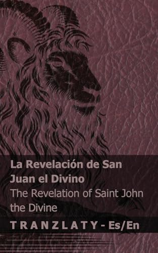 La Revelación de San Juan el Divino / The Revelation of Saint John the Divine: Tranzlaty Español English La Revelación de San Juan el Divino / The Revelation of Saint John the Divine: Tranzlaty Español English von Tranzlaty