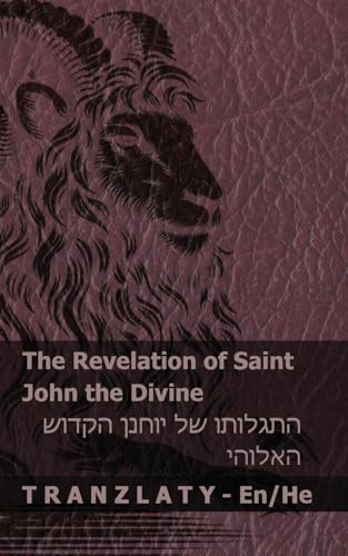 The Revelation of Saint John the Divine / התגלותו של יוחנן ... English עברית The Revelation of Saint John the Divine / התגלותו של יוחנן ... English עברית von Tranzlaty