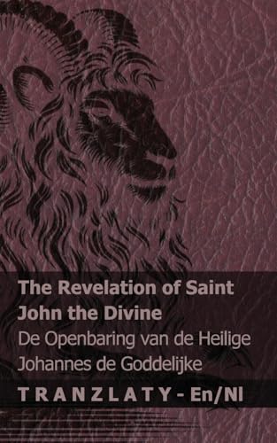The Revelation of Saint John the Divine / De Openbaring van de Heilige Johannes de Goddelijke: Tranzlaty English Nederlands von Tranzlaty