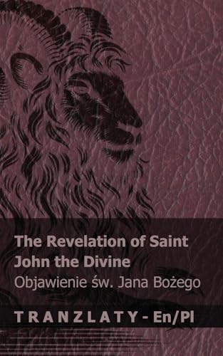 The Revelation of Saint John the Divine / Objawienie św. Jana Bożego: Tranzlaty English Polsku von Tranzlaty
