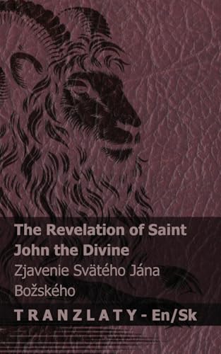 The Revelation of Saint John the Divine / Zjavenie Svätého Jána Bozského: Tranzlaty English Slovenčina von Tranzlaty