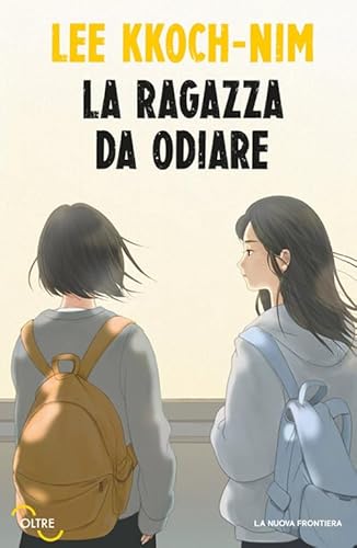 La ragazza da odiare (Oltre) von La Nuova Frontiera