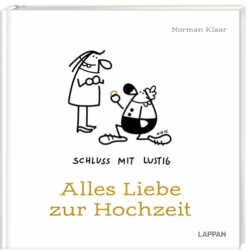 Schluss mit lustig: Alles Liebe zur Hochzeit: Das lustigste Geschenkbuch, seit es Ehepartner gibt | Mit Cartoons, Texten und Geldumschlag von Lappan Verlag