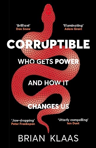 Corruptible: Who Gets Power and How it Changes Us von John Murray Press