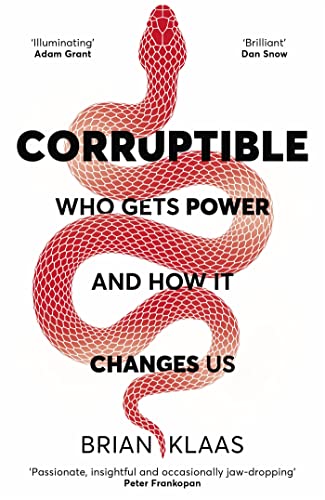 Corruptible: Who Gets Power and How it Changes Us von John Murray