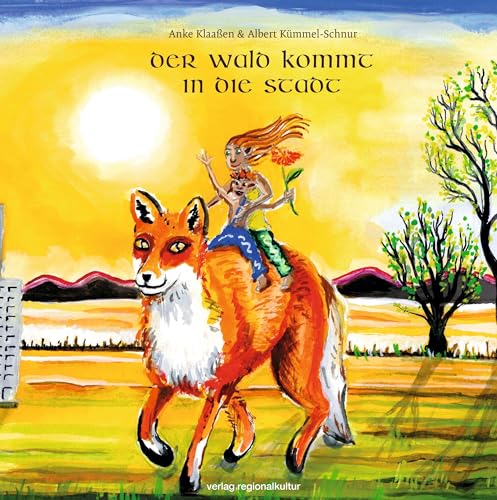 Der Wald kommt in die Stadt Der Wald kommt in die Stadt von Regionalkultur Verlag Gmb