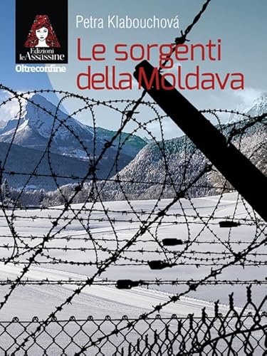 Le sorgenti della Moldava (Oltreconfine) von Edizioni Le Assassine