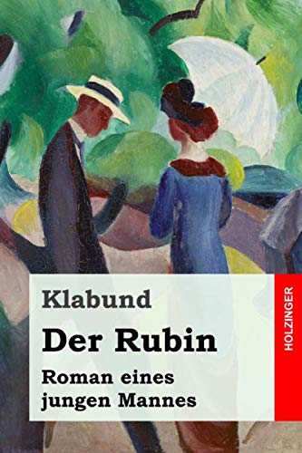 Der Rubin: Roman eines jungen Mannes Der Rubin: Roman eines jungen Mannes