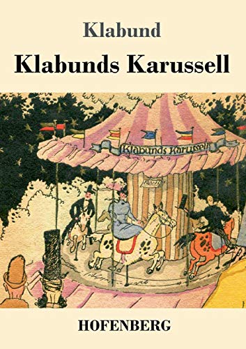 Klabunds Karussell Klabunds Karussell von Hofenberg