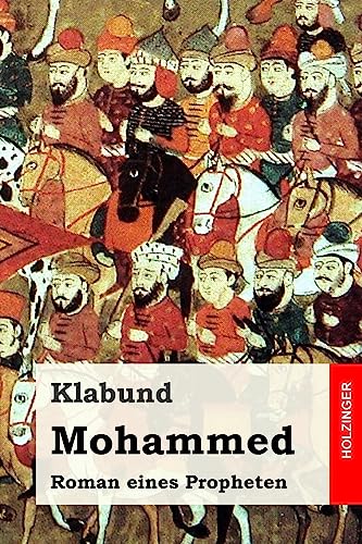 Mohammed: Roman eines Propheten von Createspace Independent Publishing Platform