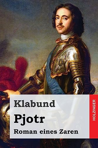 Pjotr: Roman eines Zaren Pjotr: Roman eines Zaren